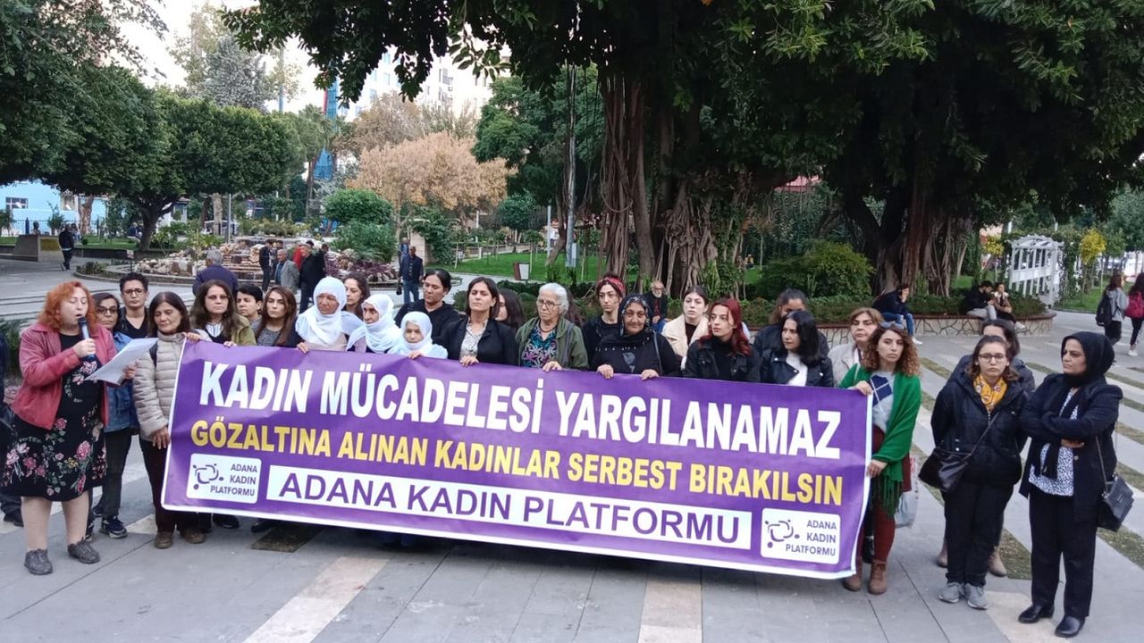 Adana Kadın Platformu; Gözaltına alınan bütün kadınlar derhal serbest bırakılmalıdır