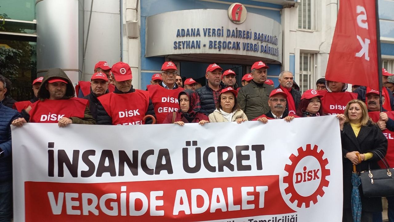 Adana'da DİSK; "Bu adaletsiz düzene karşı vergi adaleti mücadelemizi büyütmeye kararlıyız!"