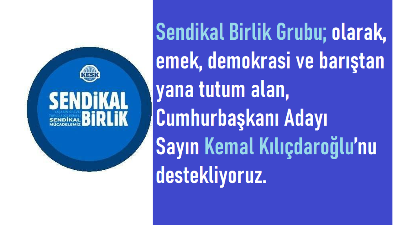 KESK Sendikal Birlik Grubu, Kemal Kılıçdaroğlu'nu Desteklediğini Açıkladı