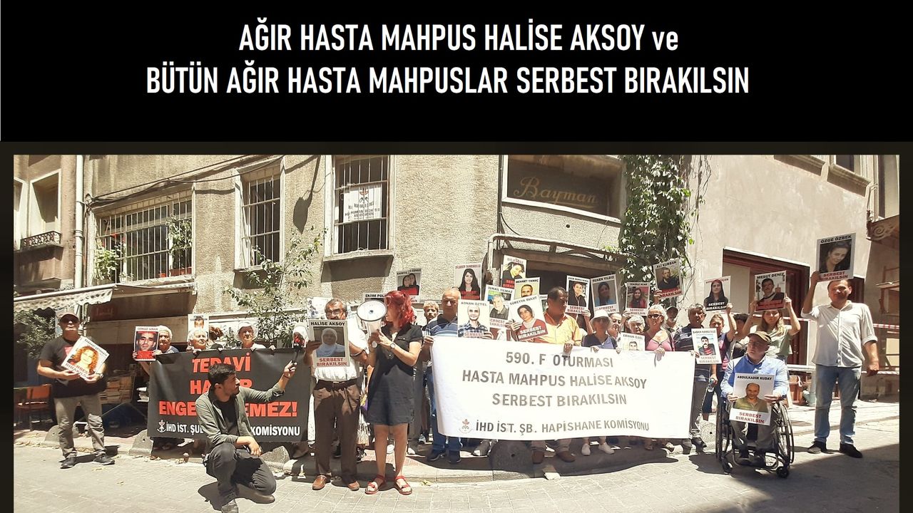İHD İstanbul Şubesi Hapishane Komisyonu; Hasta mahpus HALİSE AKSOY serbest bırakılsın!