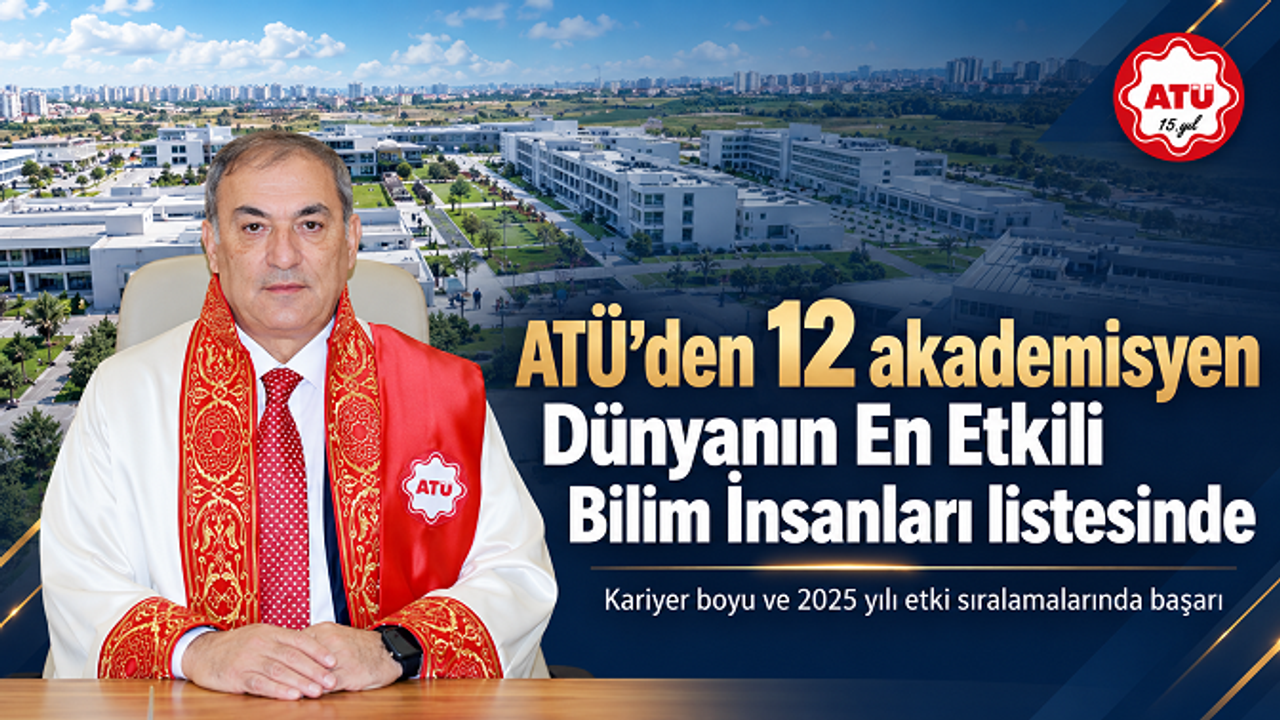 ATÜ’den 12 akademisyen “Dünyanın En Etkili Bilim İnsanları” listesine girdi