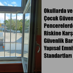 Okullarda ve Kreşlerde Çocuk Güvenliği: Pencerelerden Düşme Riskine Karşı Pencere Güvenlik Bariyerleri
