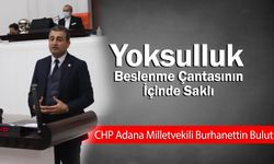 CHP'li Burhanettin Bulut: Yoksulluk Beslenme Çantasının İçinde Saklı