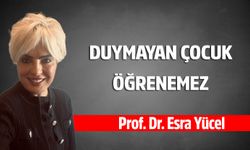 Prof. Dr. Esra Yücel, DUYMAYAN ÇOCUK ÖĞRENEMEZ