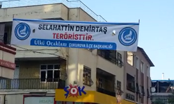 Ülkü Ocakları Çukurova İlçe Başkanlığı İmzasıyla, "Selahattin Demirtaş Teröristtir" Pankartı Asıldı