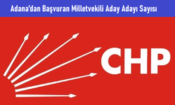 Adana’da CHP milletvekili aday adaylığı için başvuran 75 kişinin isim listesi