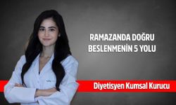 Diyetisyen Kumsal Kurucu, RAMAZANDA DOĞRU BESLENMENİN 5 YOLU