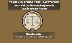 Yerel İnsan Hakları Savunucusu Gazetecilerin Hak İhlalleri Raporu Yayınlandı