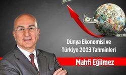 Mahfi Eğilmez, Dünya Ekonomisi ve Türkiye 2023 Tahminleri