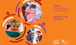 The Human Safety Net’in 2022 Sosyal Etki Raporu sonuçları açıklandı