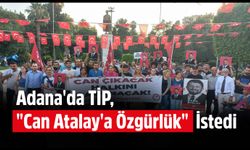 Adana'da TİP, "Can Atalay'a Özgürlük" İstedi