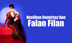 Neslihan Demirtaş'dan Falan Filan