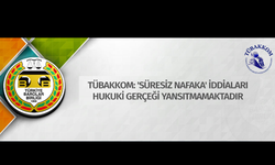 TÜBAKKOM: 'SÜRESİZ NAFAKA' İDDİALARI HUKUKİ GERÇEĞİ YANSITMAMAKTADIR