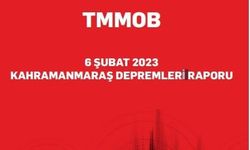 TMMOB KAHRAMANMARAŞ DEPREMLERİ RAPORU YAYINLANDI