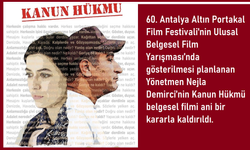 Yönetmen Nejla Demirci’nin Kanun Hükmü belgesel Filmi Antalya Altın Portakal Film Festivali Tarafından Kaldırıldı