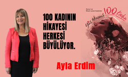 100 KADININ HİKAYESİ HERKESİ BÜYÜLÜYOR.