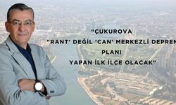 CHP’li  Atay, Çukurova "Rant' Değil 'Can' Merkezli Deprem Planı Yapan İlk İlçe Olacak