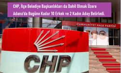 CHP'nin Adana İçin Belirlediği 12 Belediye Başkan Adayından Yalnızca İkisi Kadın