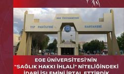 Genel Sağlık İş, Ege Üniversitesi’nin Sağlık Hakkı İhlali Niteliğindeki İdari İşlemi İptal Ettirdi