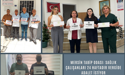 Mersin Tabip Odası: Sağlık Çalışanları 24 Haftadır Vergide Adalet İstiyor