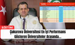 Çukurova Üniversitesi En İyi Performans Gösteren Üniversiteler Arasında…