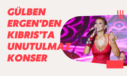 Gülben Ergen'den Kıbrıs'ta Unutulmaz Konser