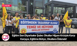 Eğitim Sen Diyarbakır Şube: Okullar Hijyen Kriziyle Karşı Karşıya, Eğitime Bütçe, Okullara Ödenek!