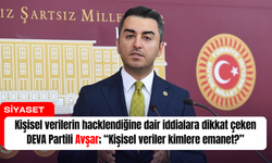 DEVA Partili Avşar; “Kişisel veriler kimlere emanet?”