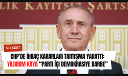 CHP’de İhraç Kararları Tartışma Yarattı: Yıldırım Kaya “Parti İçi Demokrasiye Darbe”