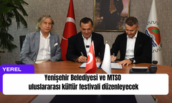 Yenişehir Belediyesi ve MTSO uluslararası kültür festivali düzenleyecek