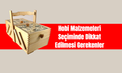 Hobi Malzemeleri Seçiminde Dikkat Edilmesi Gerekenler