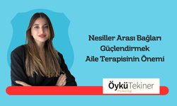 Nesiller Arası Bağları Güçlendirmek: Aile Terapisinin Önemi