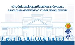 Eğitim Sen, YÖK, Üniversiteler Üzerinde Müdahale Aracı Olma Görevine 43 Yıldır Devam Ediyor!