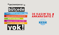 KESK: GEÇİNEMİYORUZ! "30 KASIM'DA ANKARA'DAYIZ!"