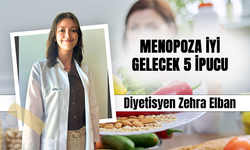 Diyetisyen Zehra Elban, MENOPOZA İYİ GELECEK 5 İPUCU