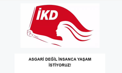 İLERİCİ KADINLAR DERNEĞİ: "ASGARİ DEĞİL, İNSANCA YAŞAM İSTİYORUZ!"