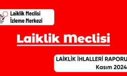 Laiklik İhlalleri Kasım 2024 Raporu