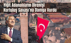 Zeydan Karalar, Yiğit Adanalıların Direnişi Kurtuluş Savaşı’na Damga Vurdu