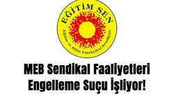 Eğitim Sen: MEB Sendikal Faaliyetleri Engelleme Suçu İşliyor!