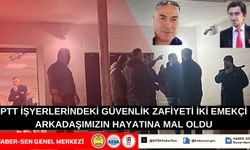 Haber Sen: PTT İşyeri Güvenlik Zafiyeti İki Emekçi Arkadaşımızın Hayatına Mal Oldu