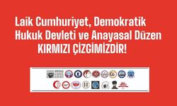 Laik Cumhuriyet, Demokratik Hukuk Devleti ve Anayasal Düzen KIRMIZI ÇİZGİMİZDİR!