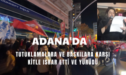 Adana'da Tutuklamalara ve Baskılara Karşı Kitle Israr Etti ve Yürüdü