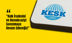 KESK’ten Sert Tepki: “Halk İradesini ve Demokrasiyi Savunmaya Devam Edeceğiz!”