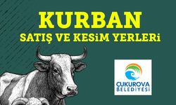 ÇUKUROVA’DA KURBAN SATIŞ VE KESİM YERLERİ BELİRLENDİ