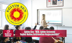 Eğitim Sen: MEB, Eğitim Sistemini Yapboz Haline Getirmekten Vazgeçmelidir!