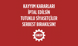 EMEP: “Kayyım Kararları İptal Edilsin, Tutuklu Siyasetçiler Serbest Bırakılsın”