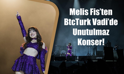 Melis Fis’ten BtcTurk Vadi’de Unutulmaz Konser!