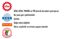 DİSK, KESK, TMMOB ve TTB: "Doğa meta değildir. Zeytinlik, mera ve orman yaşam alanıdır"