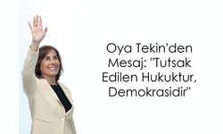 Oya Tekin'den Mesaj: "Tutsak Edilen Hukuktur, Demokrasidir"