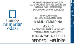 TMMOB Mimarlar Odası: Ülkemizin Doğal, Tarihi ve Kültürel Değerlerini Savunmaya Devam Edeceğiz